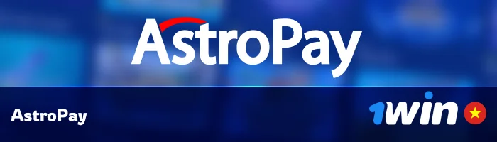 Tiền gửi AstroPay - 1Win Việt Nam