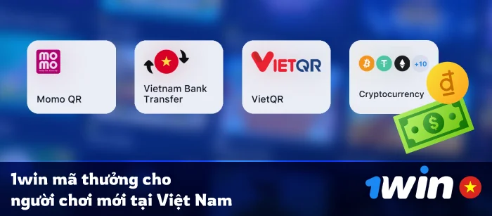 các tùy chọn thanh toán tiền gửi có sẵn - 1Win Vietnam