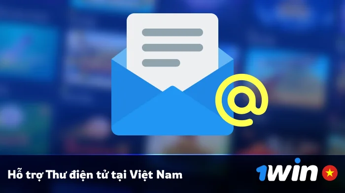 Liên hệ 1Win Việt Nam qua email