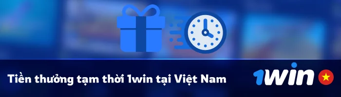 Danh sách tiền thưởng tạm thời - 1Win Việt Nam