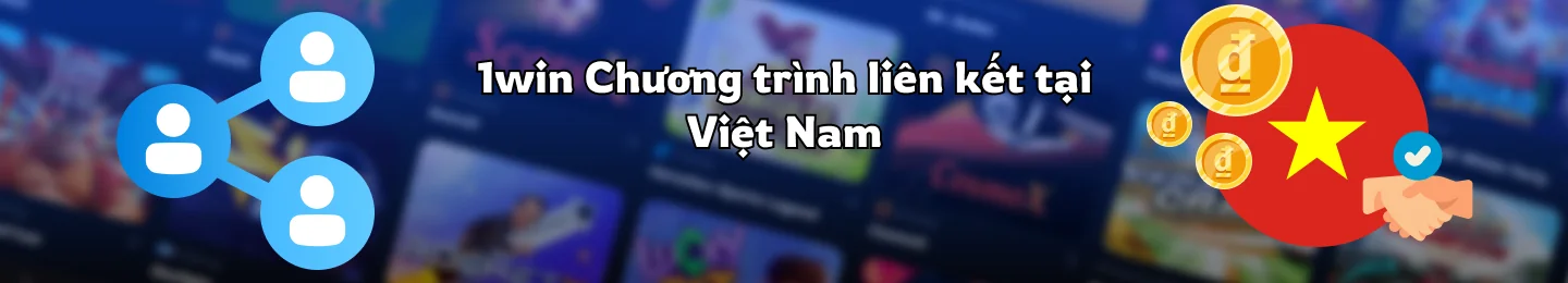 Chương trình liên kết 1Win Việt Nam