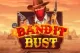 Bandit Bust