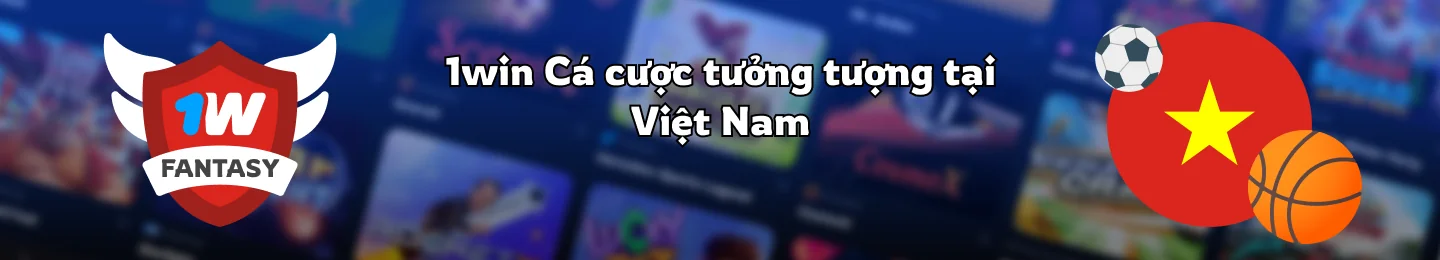 Cách đặt cược vào thể thao giả tưởng - 1Win Việt Nam
