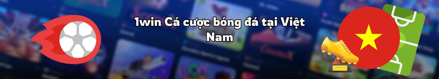 Cá cược bóng đá 1Win Việt Nam
