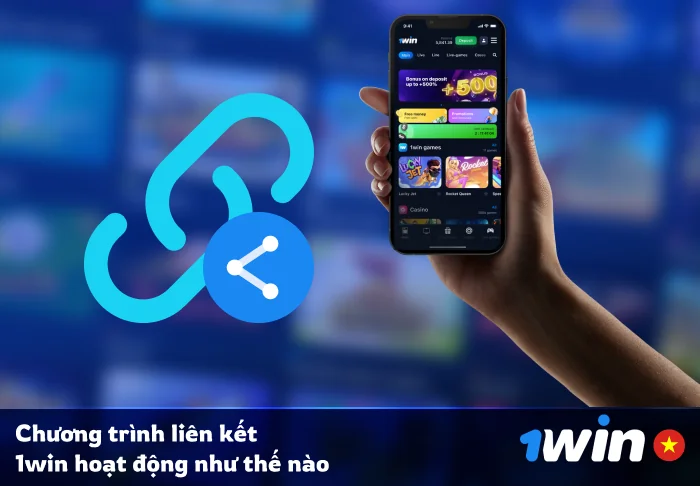 Chương trình liên kết 1Win Vietnam hoạt động như thế nào