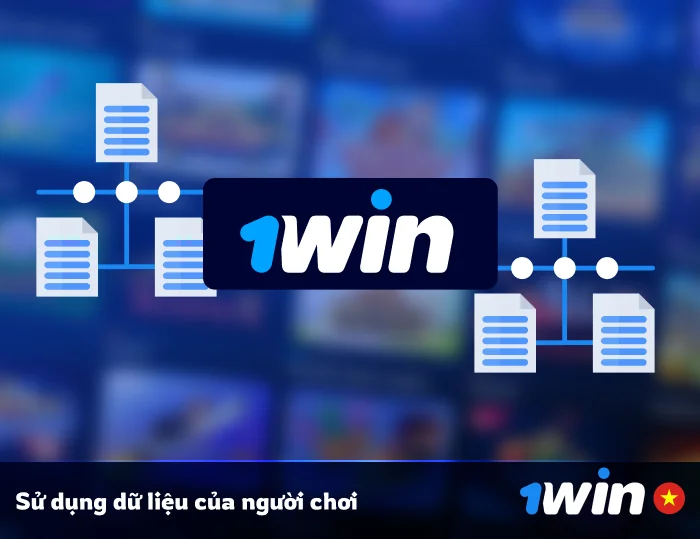 Sử dụng dữ liệu - 1Win VN
